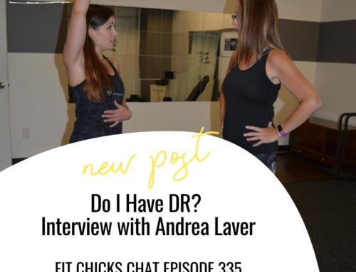 FIT CHICKS Chat Episode 335 -Do I have DR? Interview with Andrea Laver