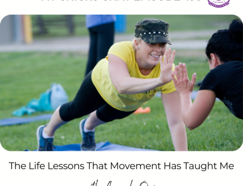 FIT CHICKS Chat Episode 430 – The Life Lessons That Movement Has Taught Me