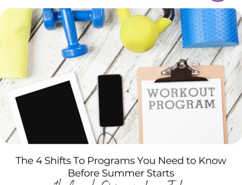 FIT CHICKS Chat Episode 494-  The 4 Shifts To Programs You Need to Know Before Summer Starts