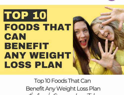 FIT CHICKS Chat Episode 549 – Top 10 Foods That Can Benefit Any Weight Loss Plan