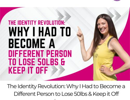 FIT CHICKS Chat Episode 594 – The Identity Revolution: Why I Had to Become a Different Person to Lose 50lbs & Keep it Off