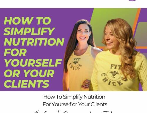 FIT CHICKS Chat Episode 569 – How To Simplify Nutrition For Yourself or Your Clients