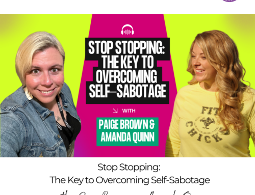 FIT CHICKS Chat Episode 578 – Stop Stopping: The Key to Overcoming Self-Sabotage