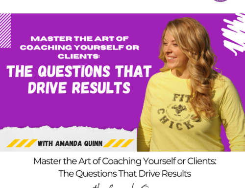 FIT CHICKS Chat Episode 579 – Master the Art of Coaching Yourself or Clients: The Questions That Drive Results