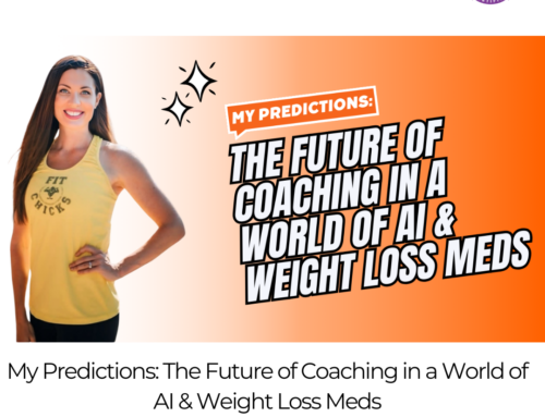 FIT CHICKS Chat Episode 607 – My Predictions: The Future of Coaching in a World of AI & Weight Loss Meds