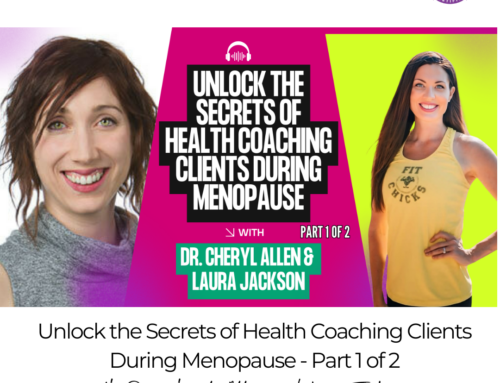 FIT CHICKS Chat Episode 587 – Unlock the Secrets of Health Coaching Clients During Menopause – Part 1 of 2