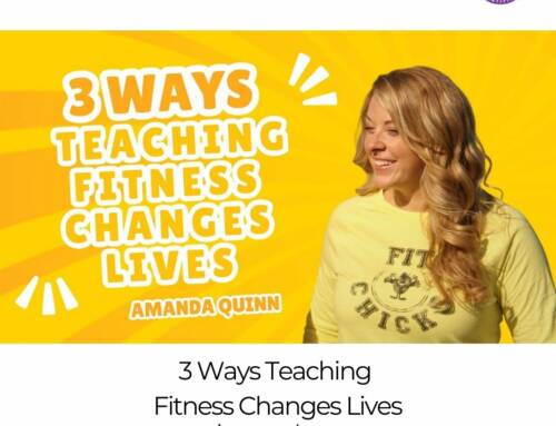 FIT CHICKS Chat Episode 565 – 3 Ways Teaching Fitness Changes Lives