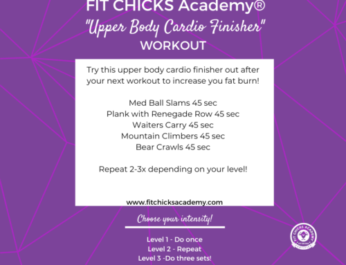 FIT CHICKS Friday “Upper Body Finisher” Workout