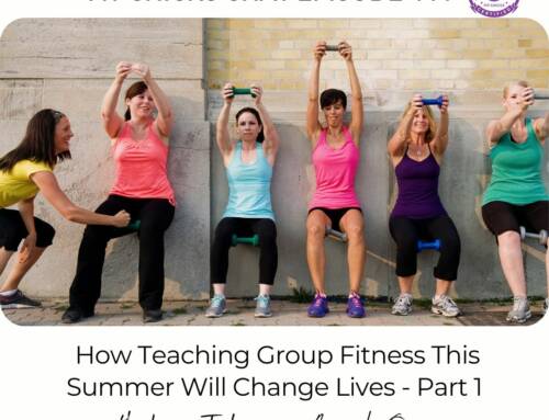FIT CHICKS Chat Episode 444 How Teaching Group Fitness This Summer Will Change Lives