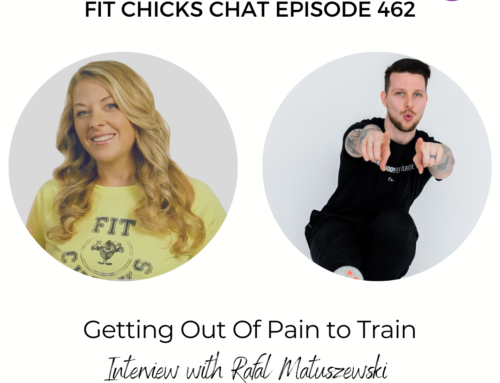 FIT CHICKS Chat Episode 462: Getting Out Of Pain to Train – Interview with Rafal Matuszewski